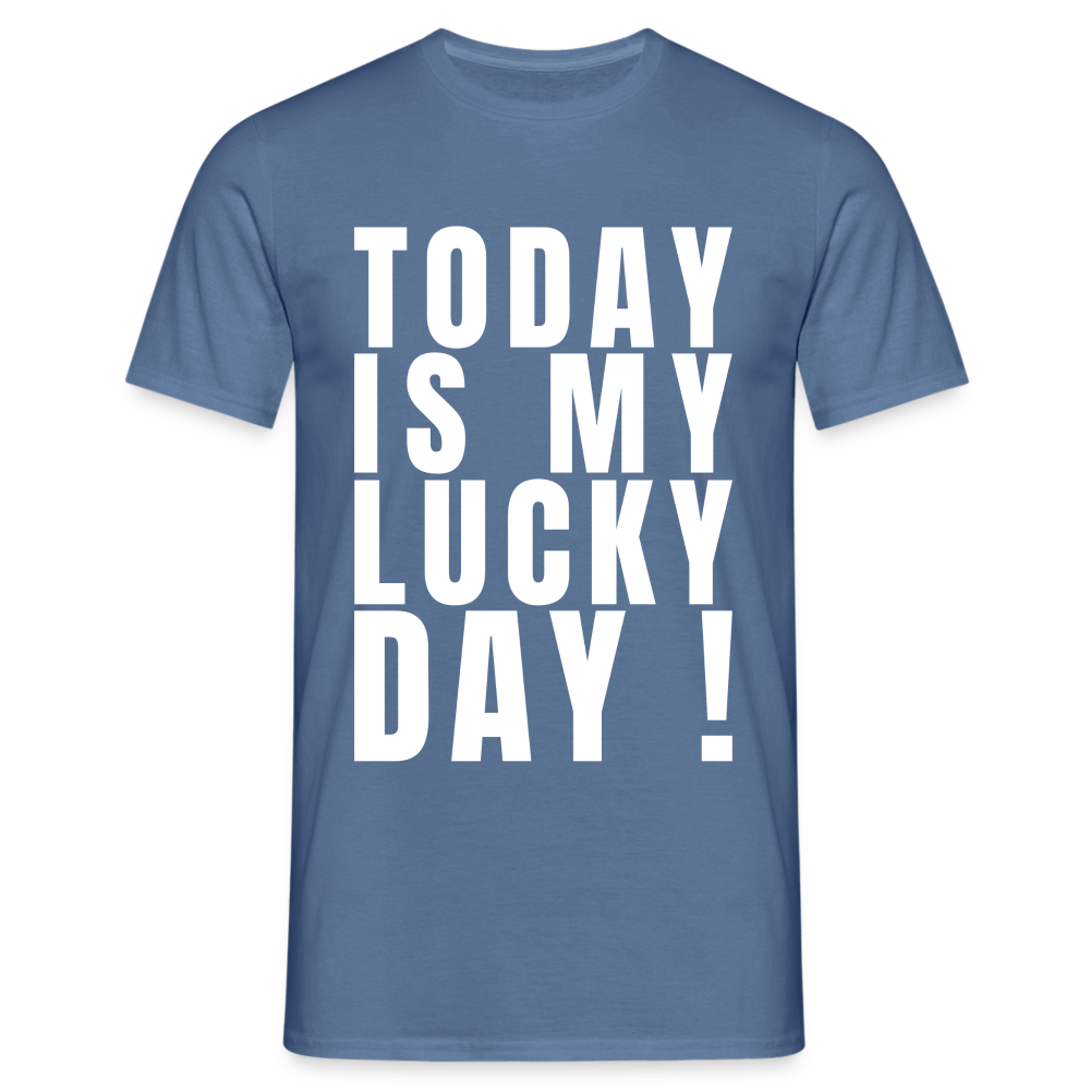 Today Is My Lucky Day Herren T-Shirt - Taubenblau 