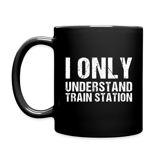 I Only Understand Train Station Denglish Tasse - Schwarz