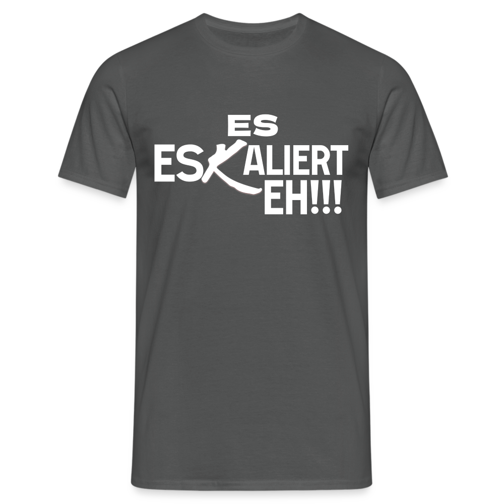 Es Eskaliert Eh Herren T-Shirt - Anthrazit