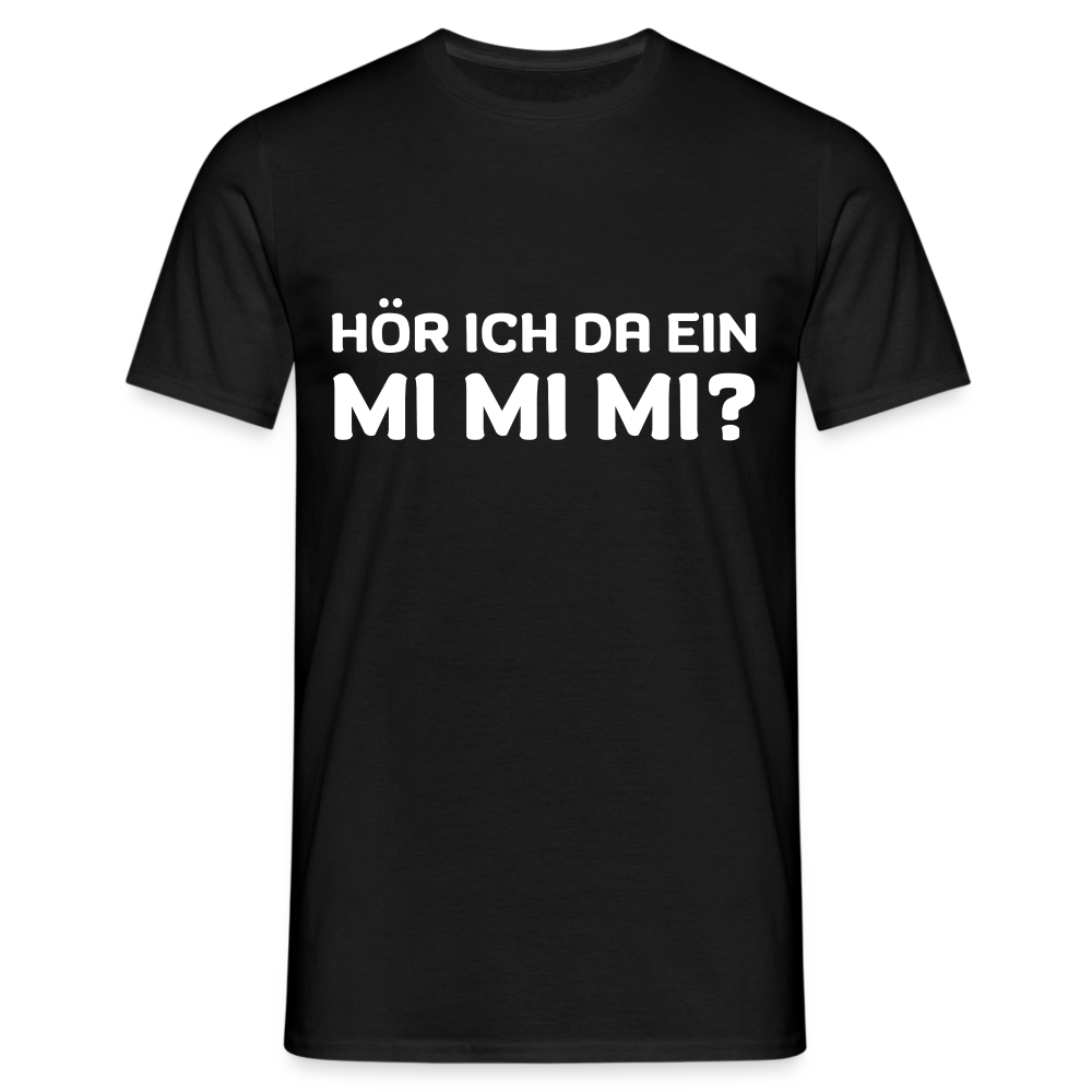 Hör ich da ein mimimi Herren T-Shirt - Schwarz