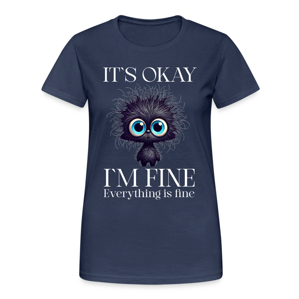 Its okay Im Fine Everything Is Fine Teddy Damen T-Shirt - Navy