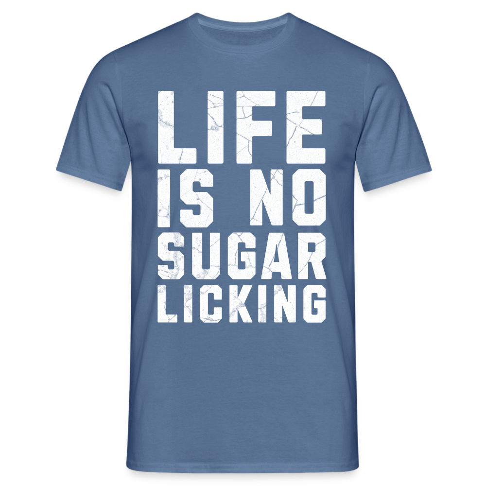 Life is no Sugar Licking Herren T-Shirt - Taubenblau 