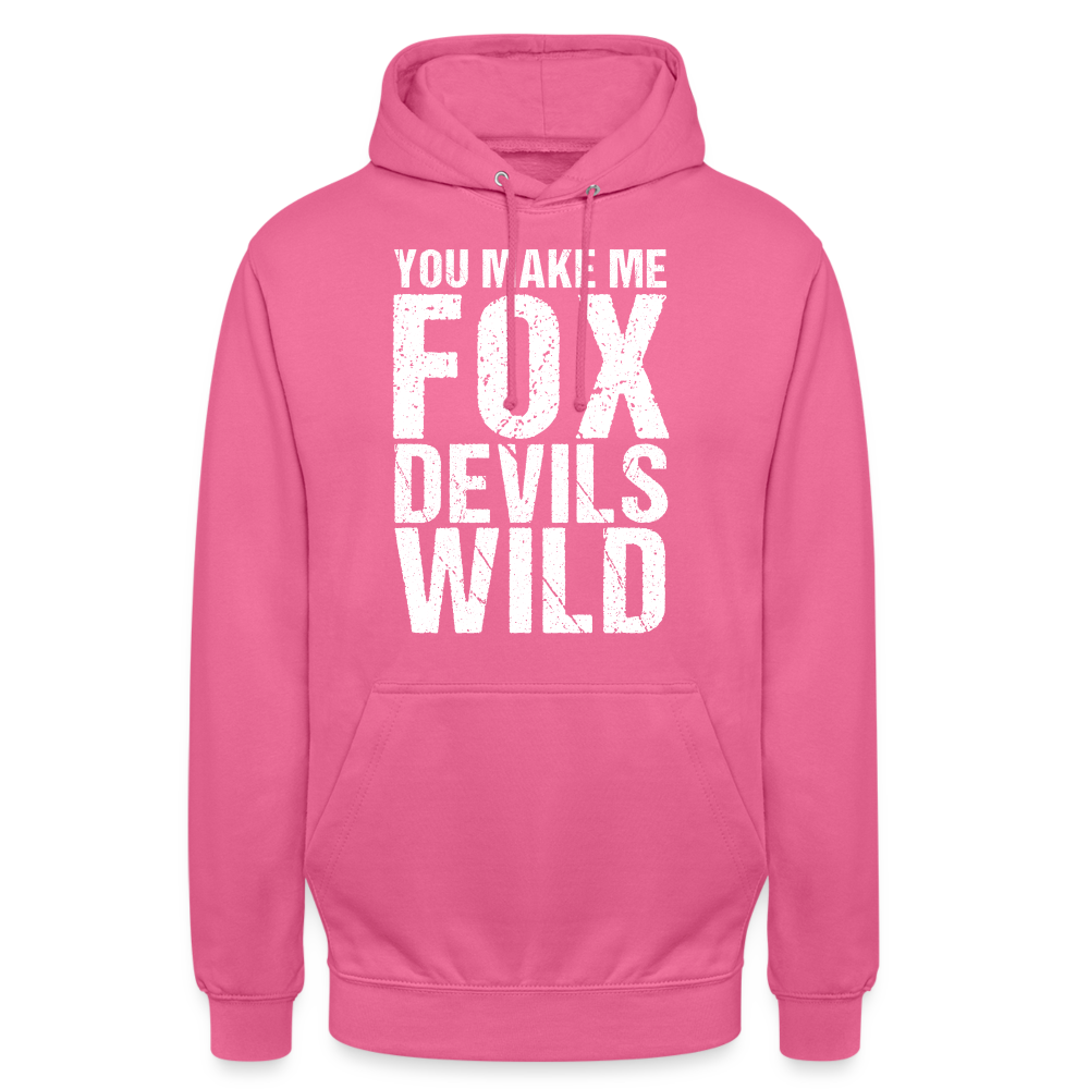 You make me Fox Devils Wild Denglish Unisex Hoodie - Pink