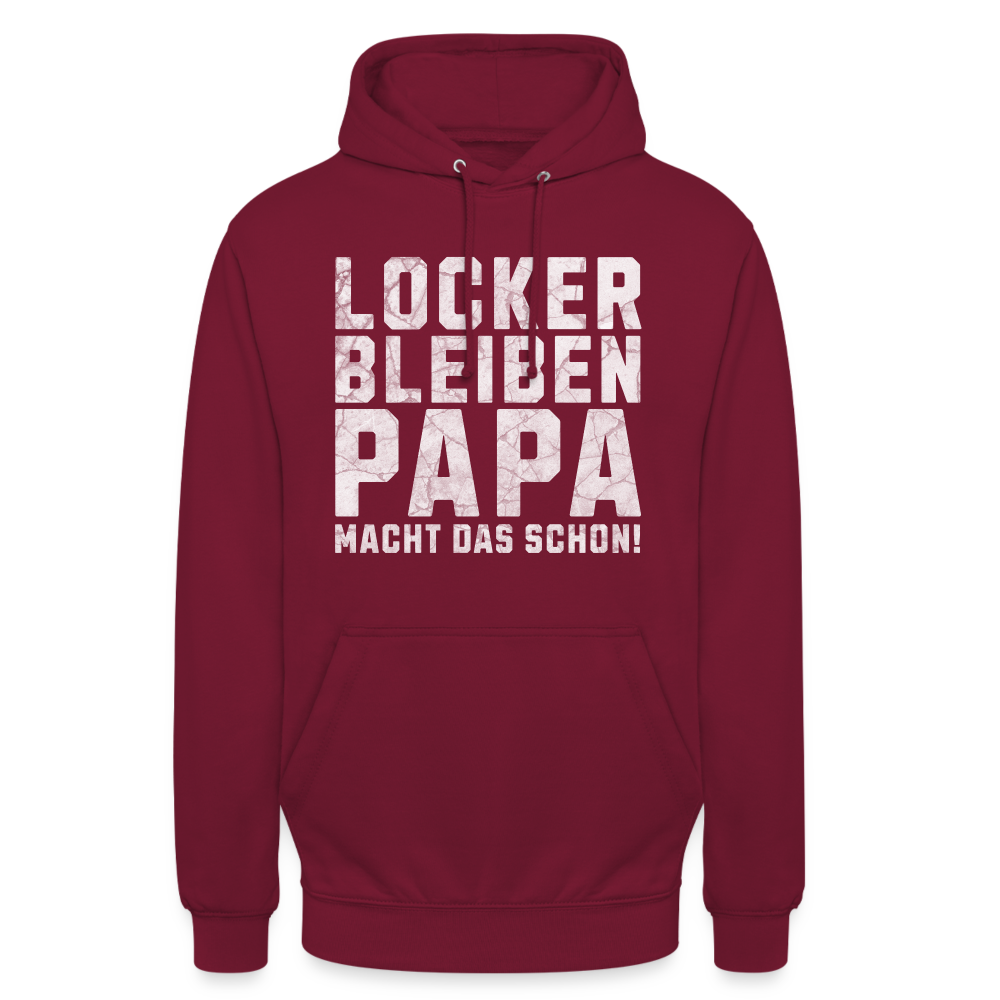 Locker bleiben Papa macht das schon! Unisex Hoodie - Bordeaux