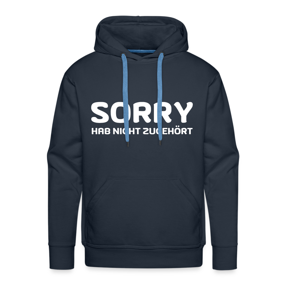 Sorry hab nicht zugehört Herren Premium Hoodie - Navy