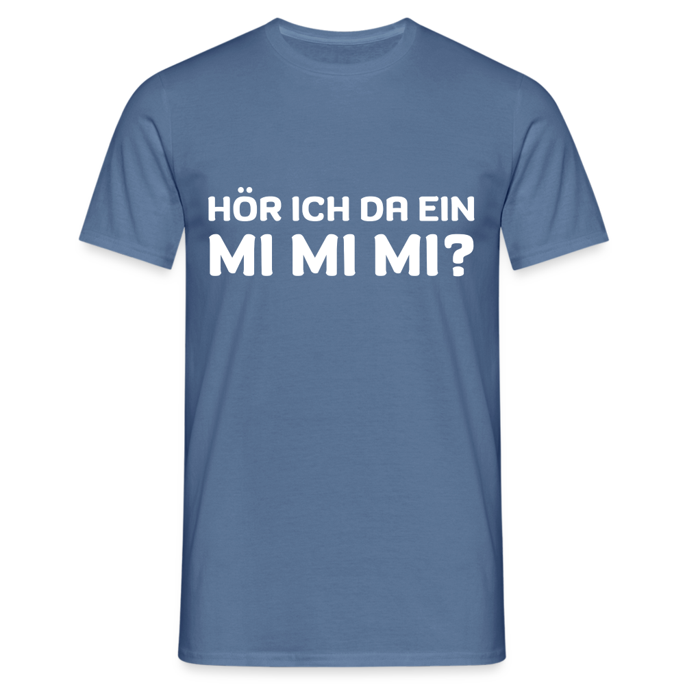 Hör ich da ein mimimi Herren T-Shirt - Taubenblau 