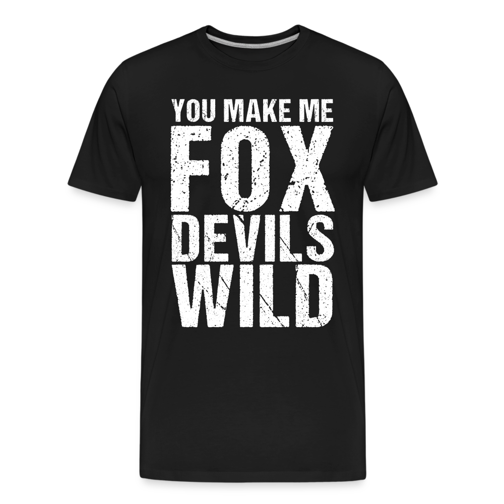 You make me Fox Devils Wild Denglish Premium Bio Herren T-Shirt - Schwarz