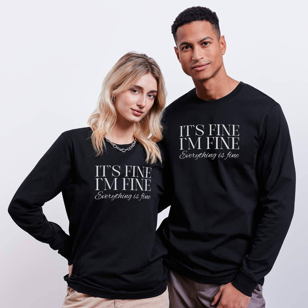 Its Fine Im Fine Everything Is Fine Unisex Bio-Langarmshirt Stanley/Stella - Schwarz