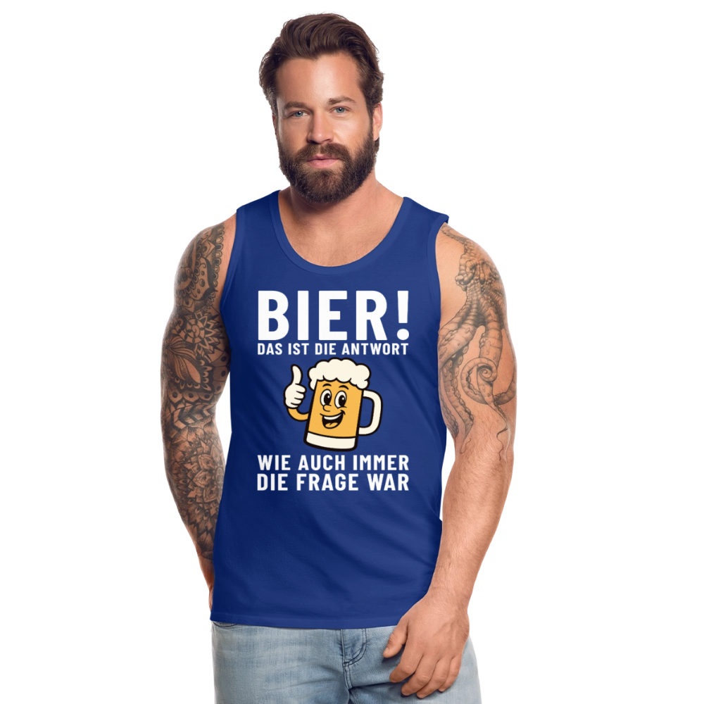 Bier ! ist die Antwort wie auch immer die frage war Herren Premium Tank Top - Königsblau