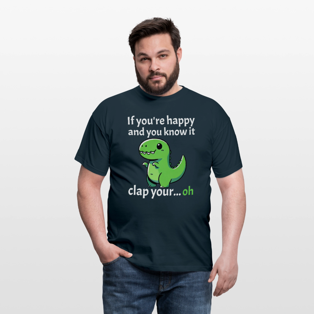 If you're happy and you know it clap your... Dino Herren T-Shirt - Navy