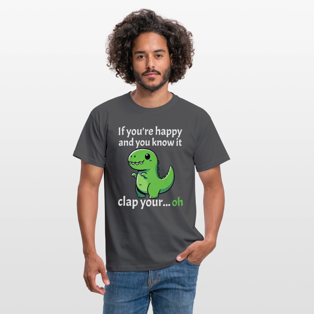 If you're happy and you know it clap your... Dino Herren T-Shirt - Anthrazit