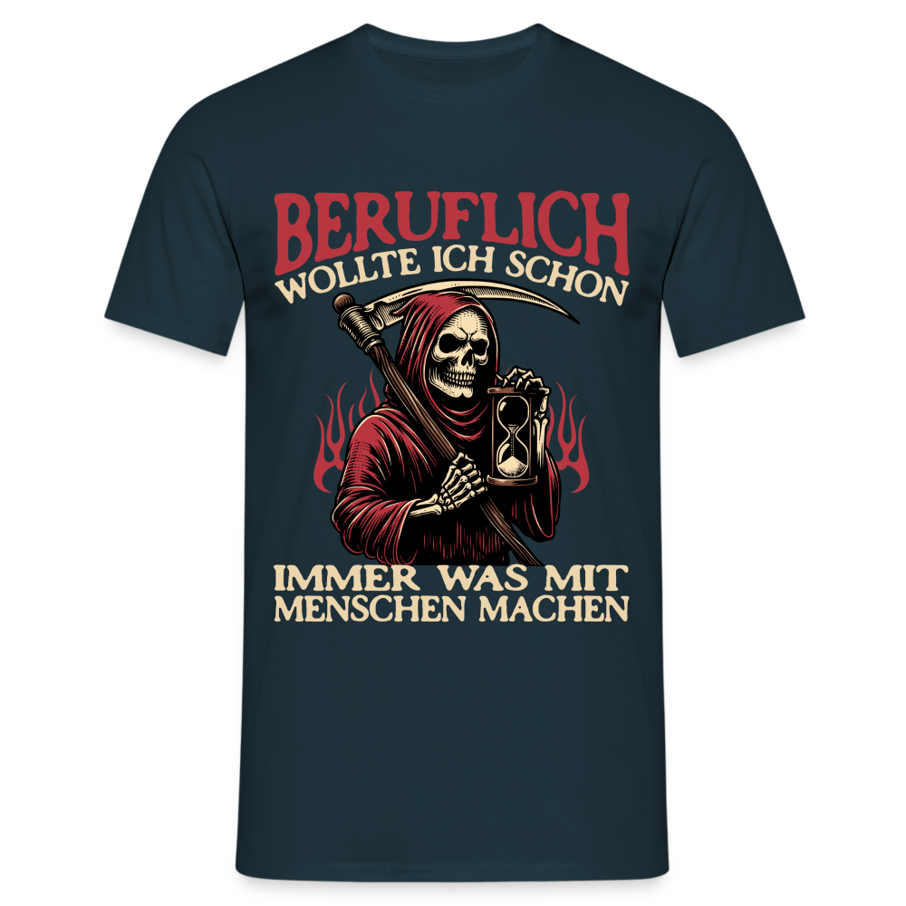 Beruflich wollte ich schon immer was mit Menschen machen Sensemann Herren T-Shirt - Navy