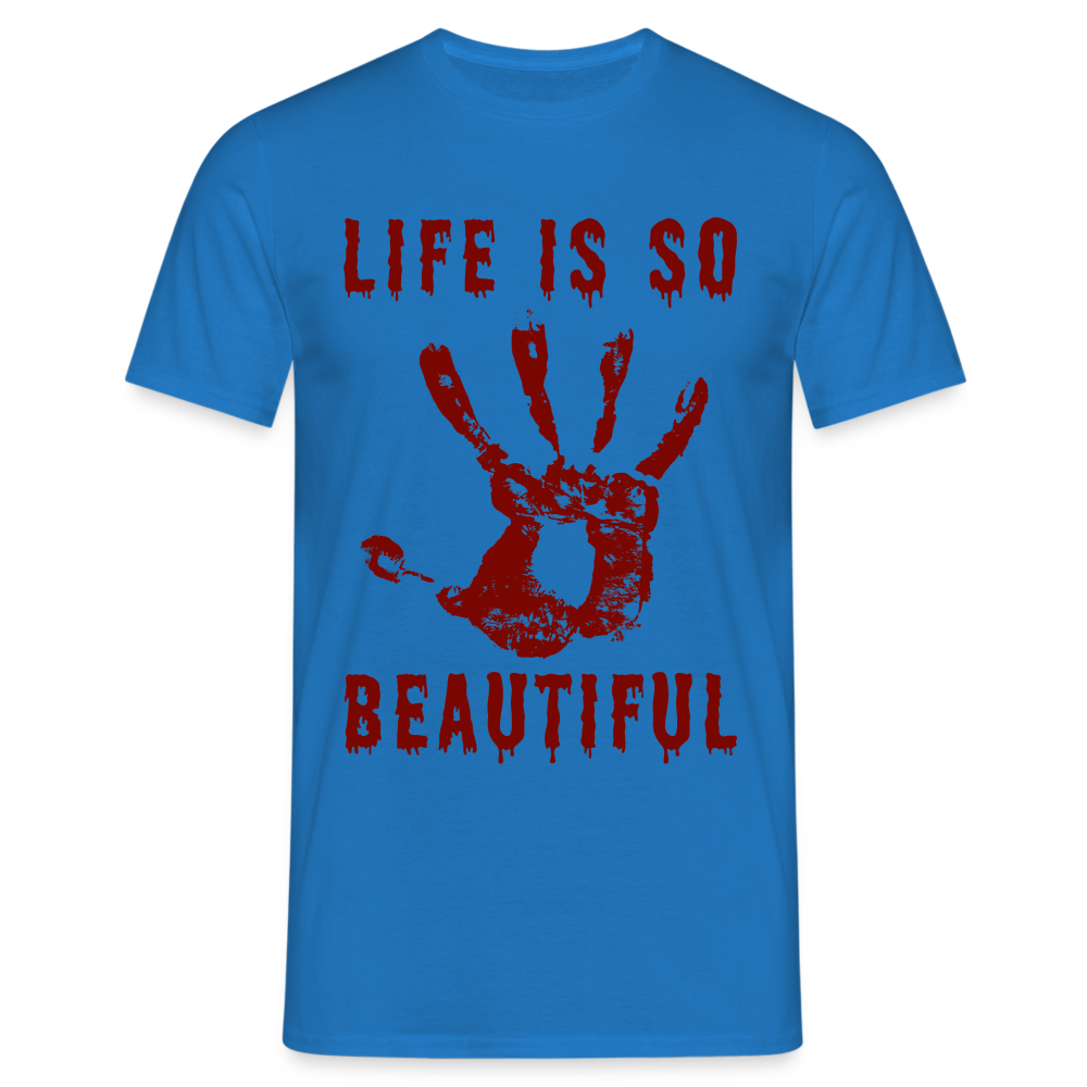 Life is so Beautiful Herren T-Shirt - Royalblau