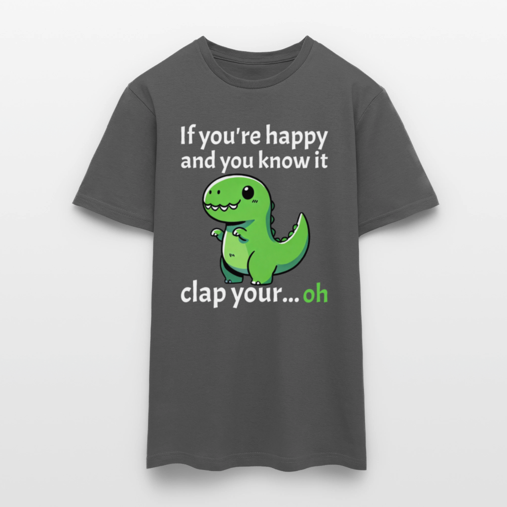 If you're happy and you know it clap your... Dino Herren T-Shirt - Anthrazit