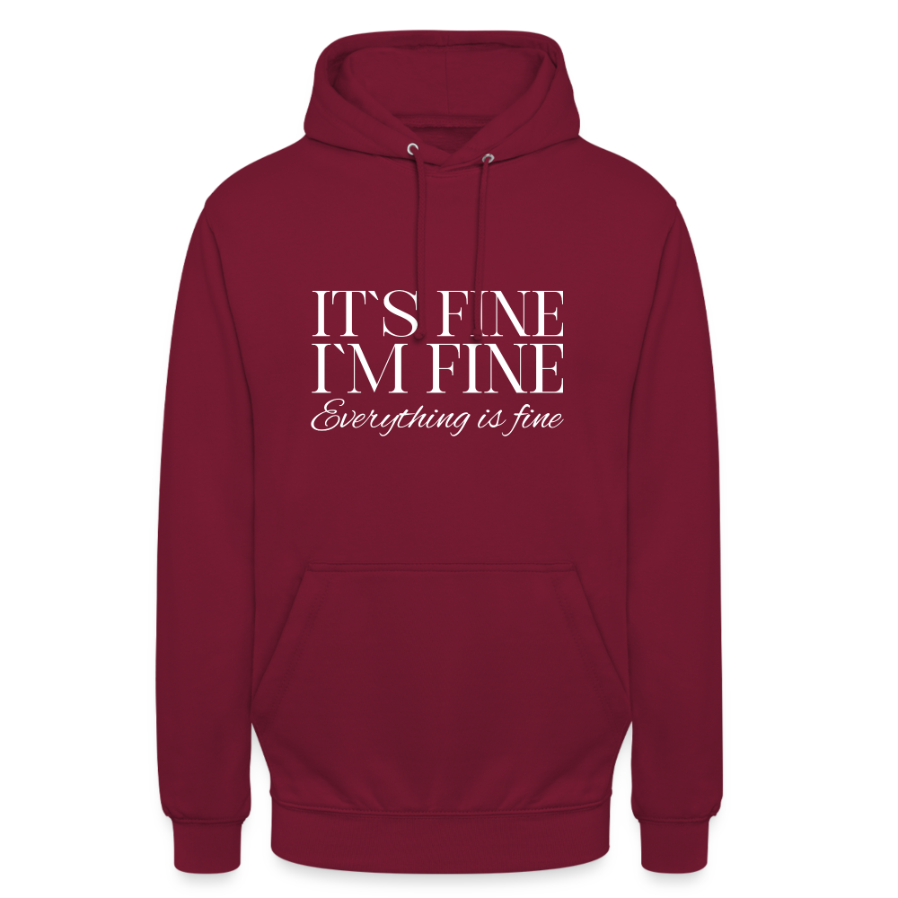 Its Fine Im Fine Everything Is Fine Unisex Hoodie - Bordeaux