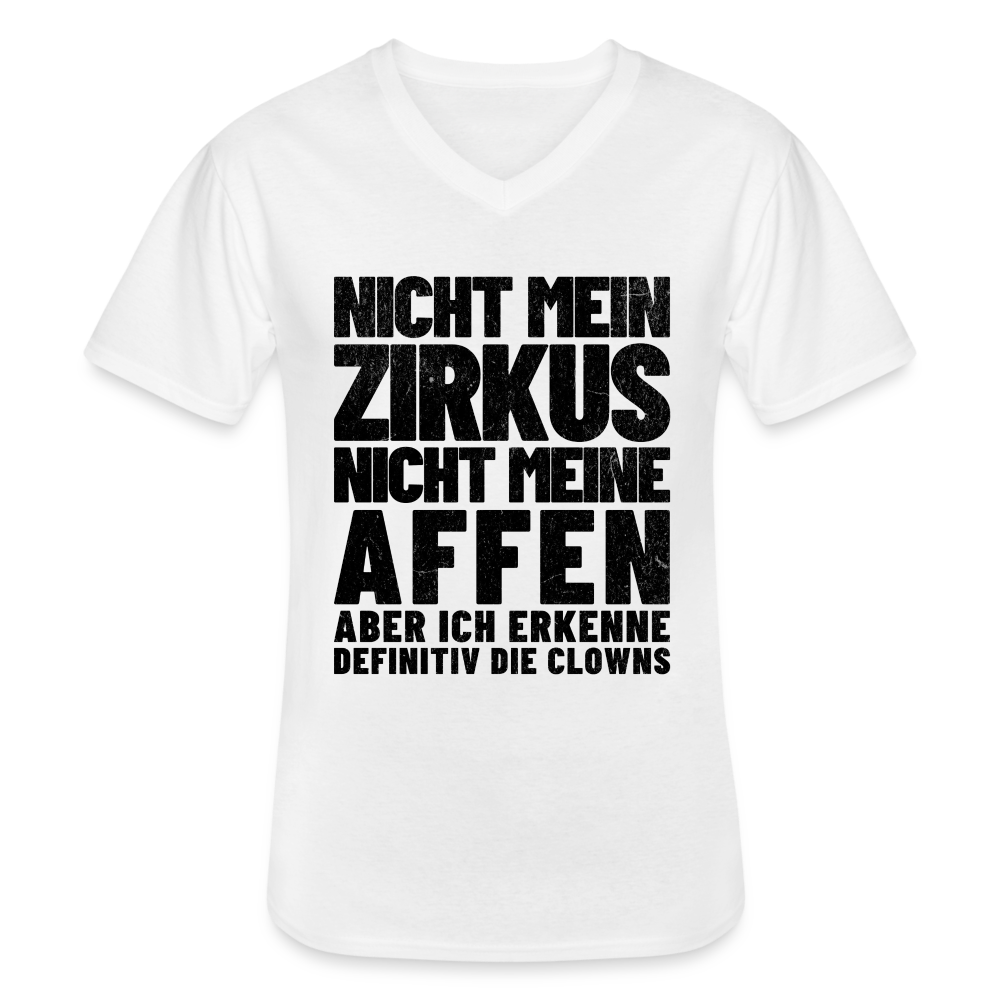 Nicht mein Zirkus, nicht meine Affen, aber ich erkenne definitiv die Clowns Herren T-Shirt V-Ausschnitt - Weiß