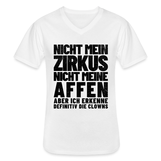 Nicht mein Zirkus, nicht meine Affen, aber ich erkenne definitiv die Clowns Herren T-Shirt V-Ausschnitt - Weiß