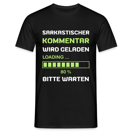 Sarkastischer Kommentar wird geladen Loading Sarcasm Mode Herren T-Shirt - Schwarz