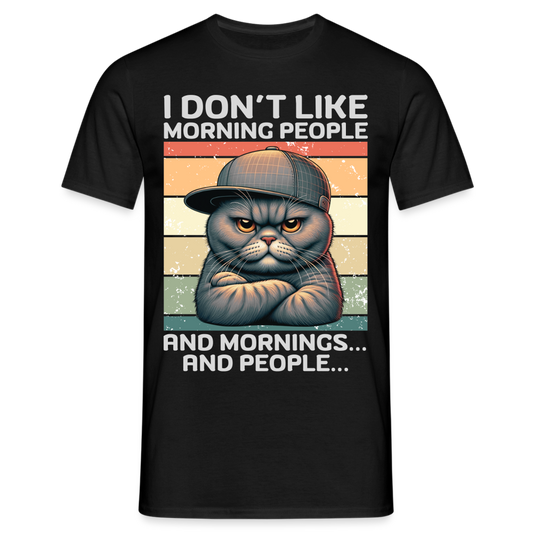 I don't like morning people and mornings and people Katze Herren T-Shirt - Schwarz