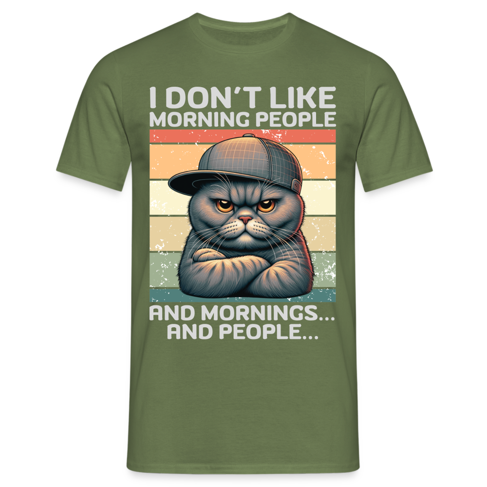 I don't like morning people and mornings and people Katze Herren T-Shirt - Militärgrün