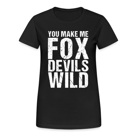 You make me Fox Devils Wild Denglish Damen T-Shirt - Schwarz