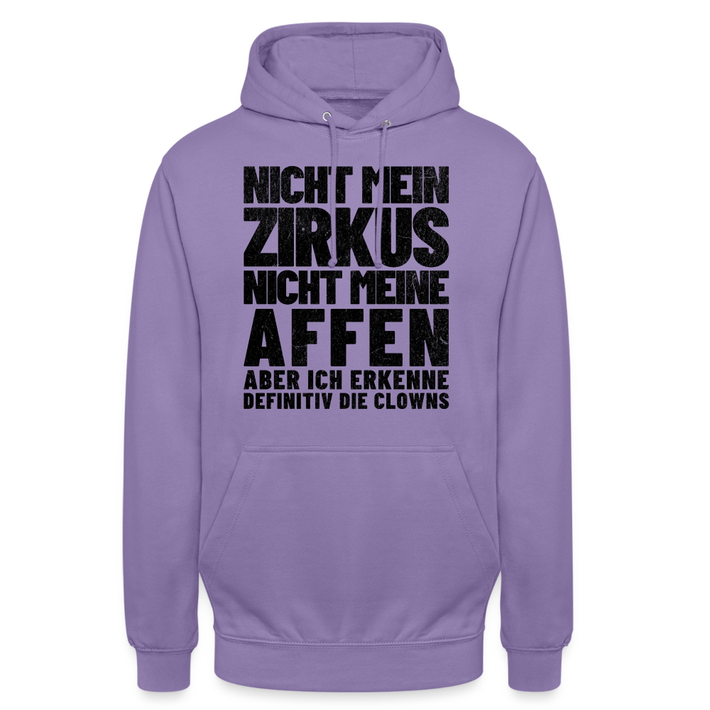 Nicht mein Zirkus, nicht meine Affen, aber ich erkenne definitiv die Clowns Unisex Hoodie - Lavendel