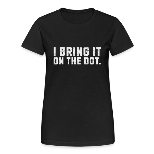 Bring It On The Dot. Lustiges Denglish DamenT-Shirt - Schwarz