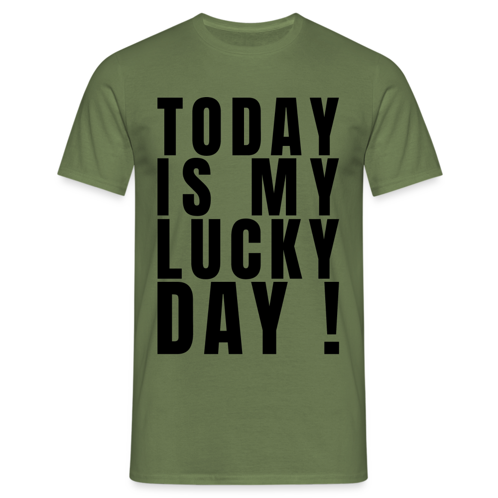 Today Is My Lucky Day Herren T-Shirt - Militärgrün