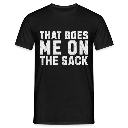 That Goes Me on the Sack Denglish Herren T-Shirt - Schwarz