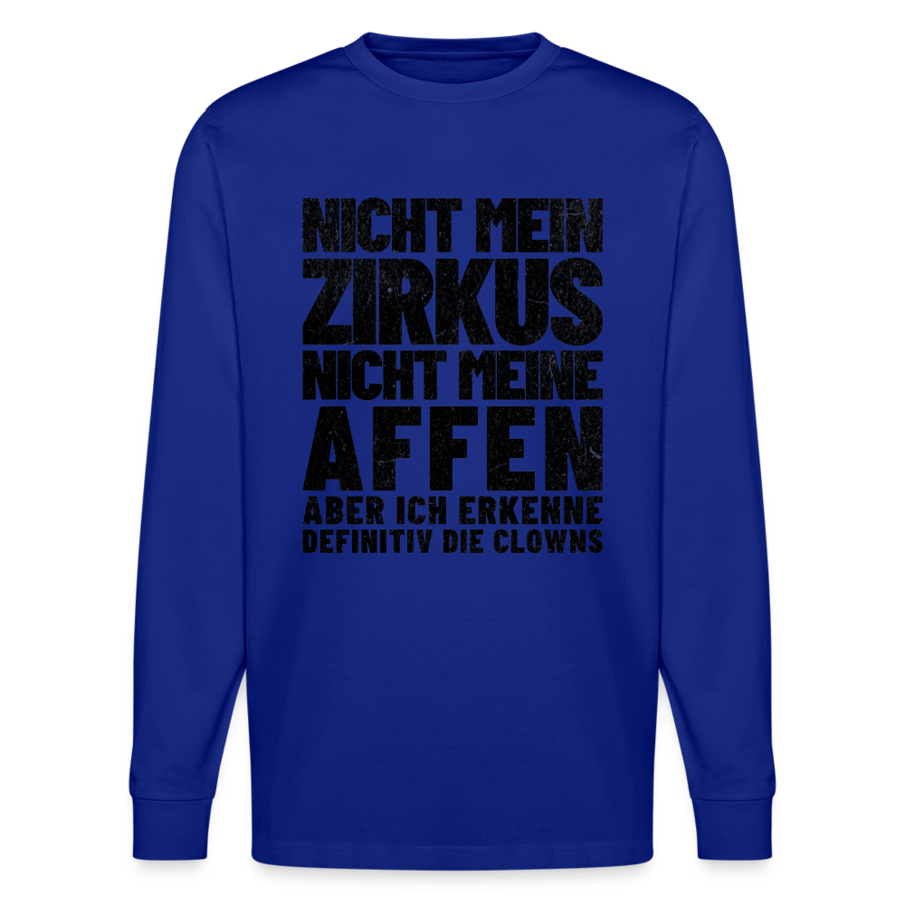 Nicht mein Zirkus, nicht meine Affen, aber ich erkenne definitiv die Clowns Unisex Bio-Langarmshirt  Stanley/Stella - Königsblau