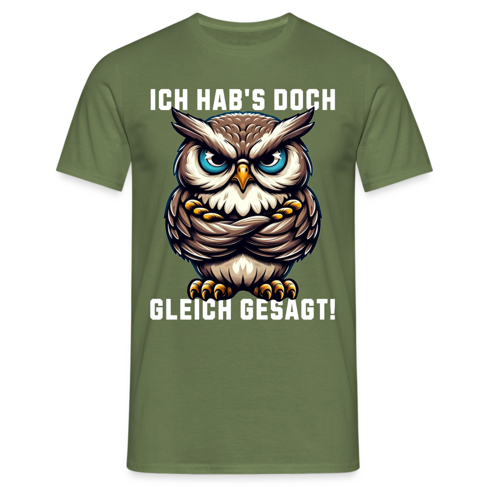 Ich hab's doch gleich gesagt mürrische Eule Grumpy Owl Herren T-Shirt - Militärgrün