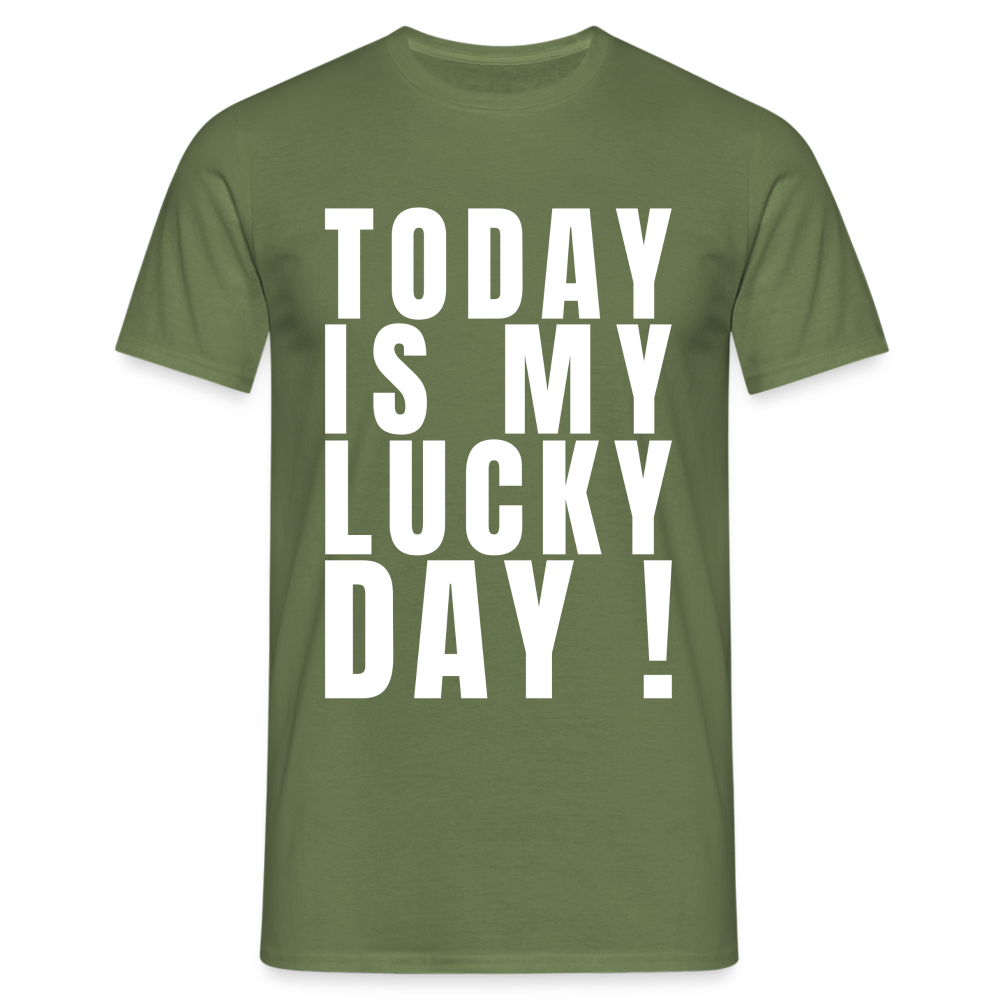 Today Is My Lucky Day Herren T-Shirt - Militärgrün