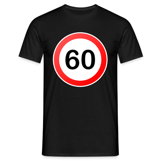 60 Schild Geburtstag Geschenk Herren T-Shirt - Schwarz