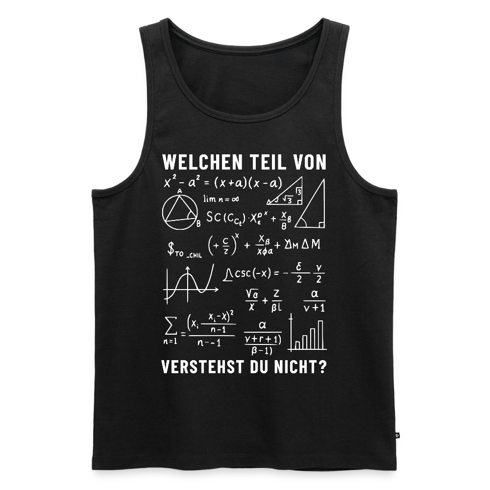Welchen Teil von verstehst du nicht ? Herren Premium Tank Top - Schwarz