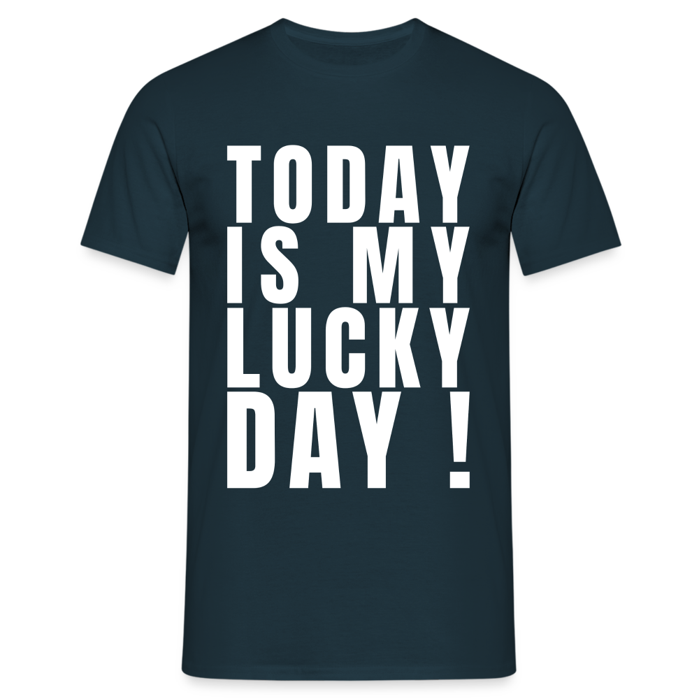 Today Is My Lucky Day Herren T-Shirt - Navy