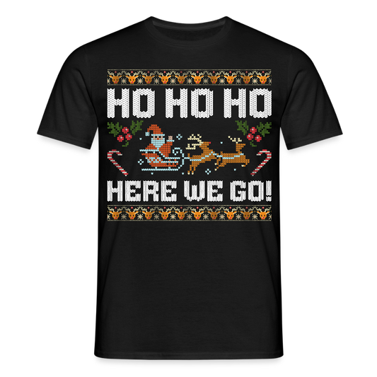 Ho Ho Ho here we go Ugly Xmas Christmas Santa Herren T-Shirt - Schwarz