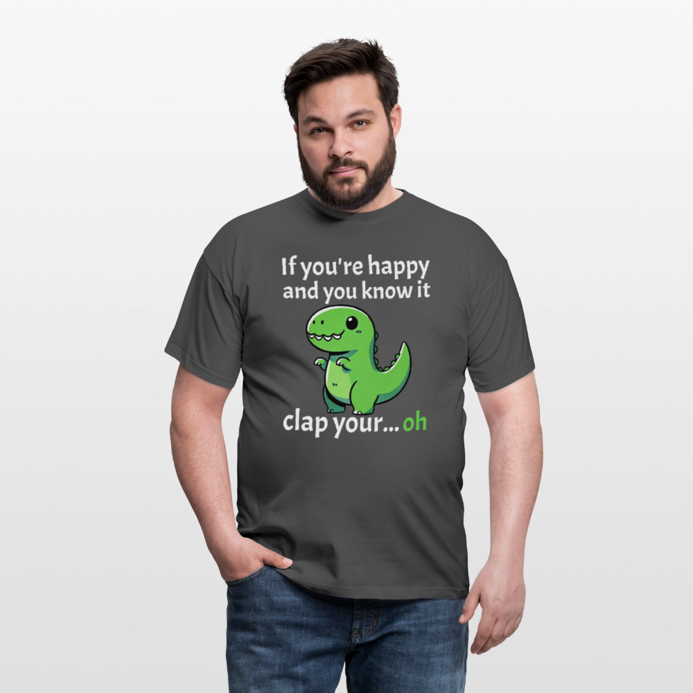 If you're happy and you know it clap your... Dino Herren T-Shirt - Anthrazit