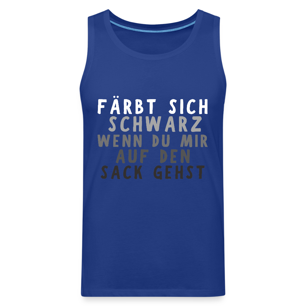 Färbt sich schwarz wenn du mir auf den Sack gehst Herren Premium Tank Top - Königsblau