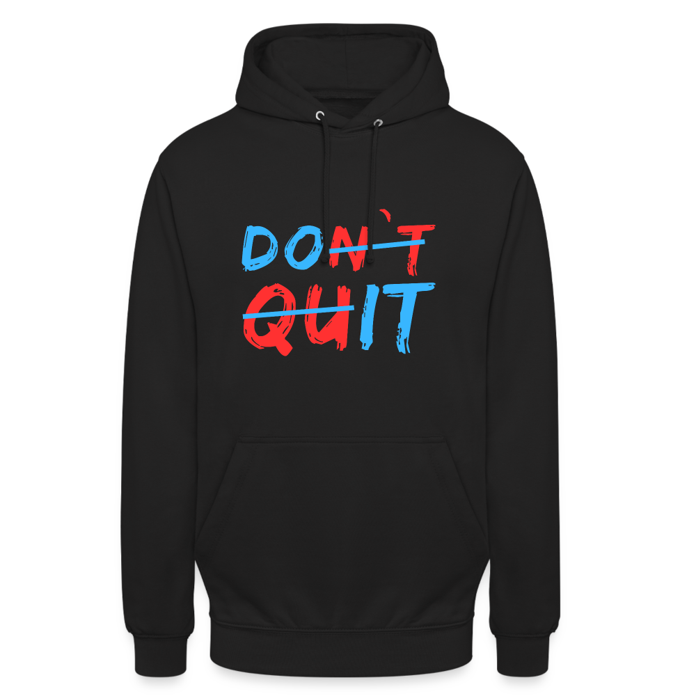 Do It & Don't Quit Unisex Hoodie - Schwarz