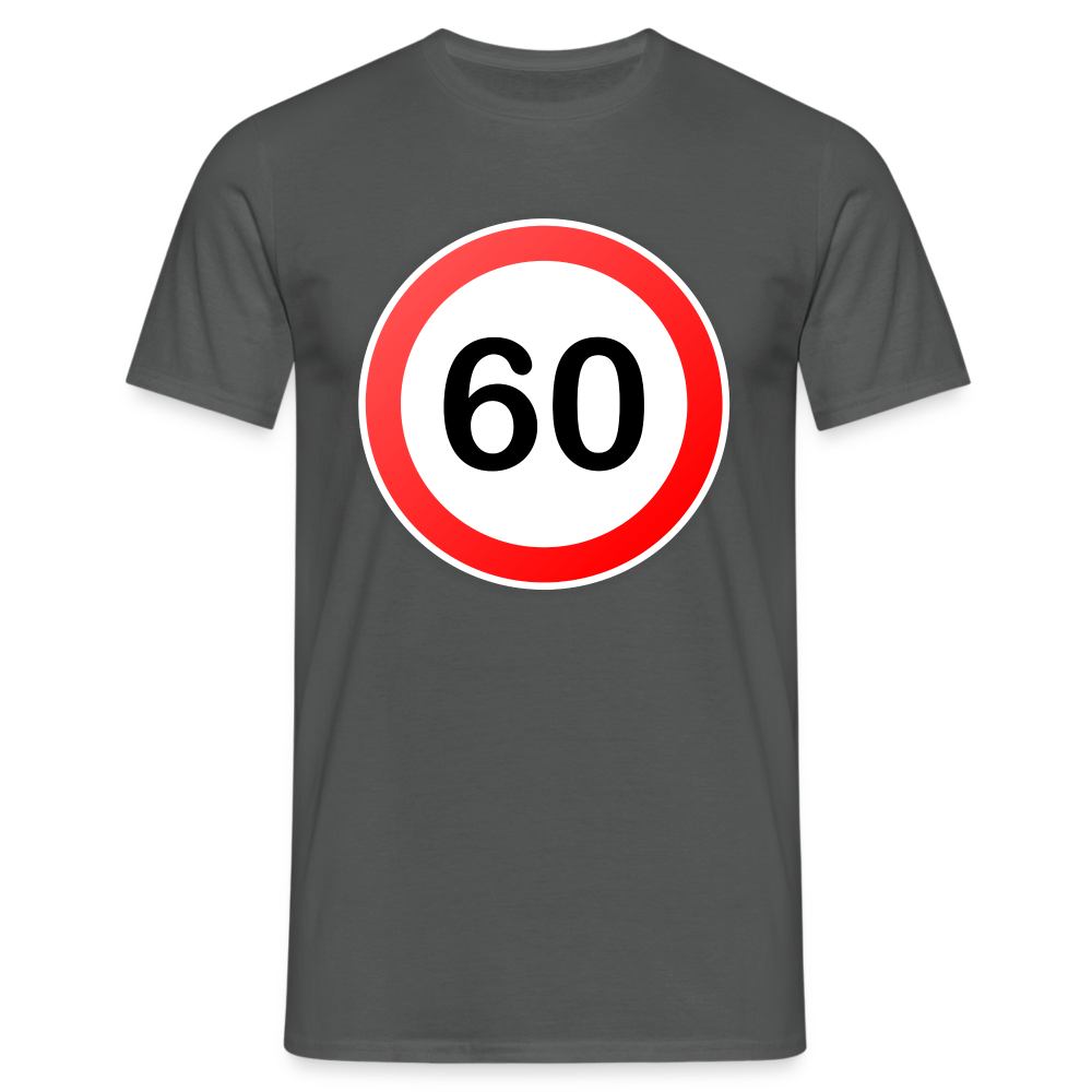 60 Schild Geburtstag Geschenk Herren T-Shirt - Anthrazit