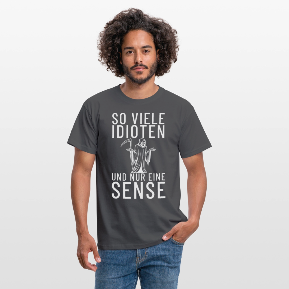 So viele Idioten und nur eine Sense Sensemann Herren T-Shirt - Anthrazit