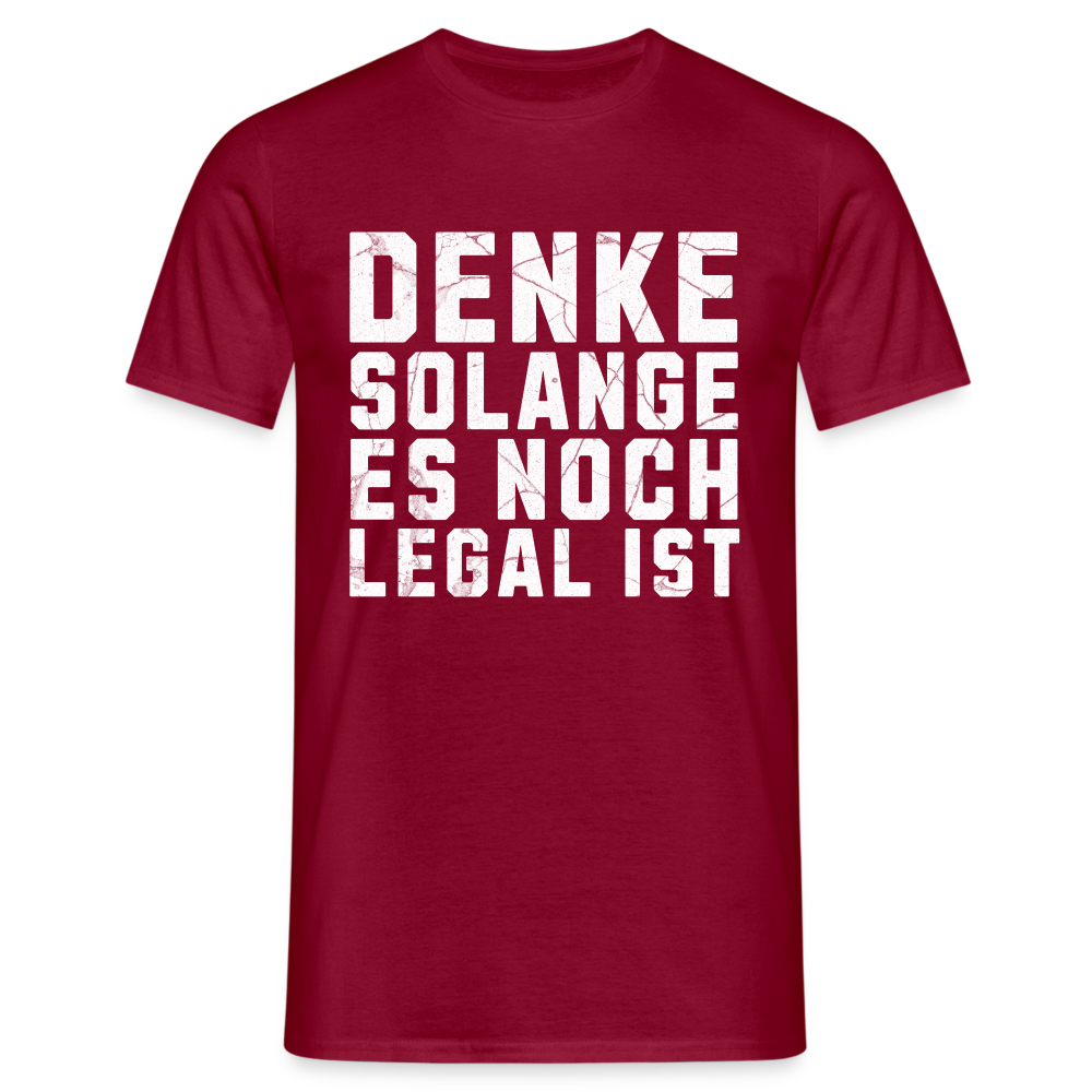 Denke solange es noch legal ist Herren T-Shirt - Ziegelrot