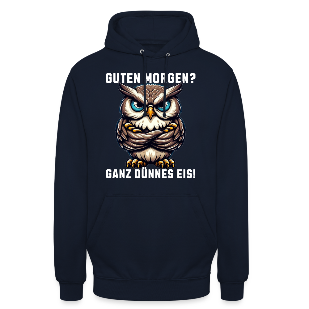 Guten Morgen? Ganz dünnes Eis, mürrische Eule, Grumpy Owl Unisex Hoodie - Navy