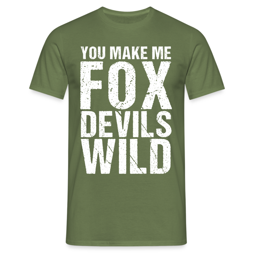 You make me Fox Devils Wild Denglish Herren T-Shirt - Militärgrün