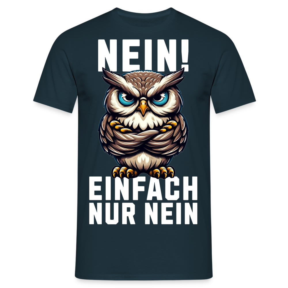 Nein Einfach Nur Nein Grumpy Owl Mürrische Eule Herren T-Shirt - Navy