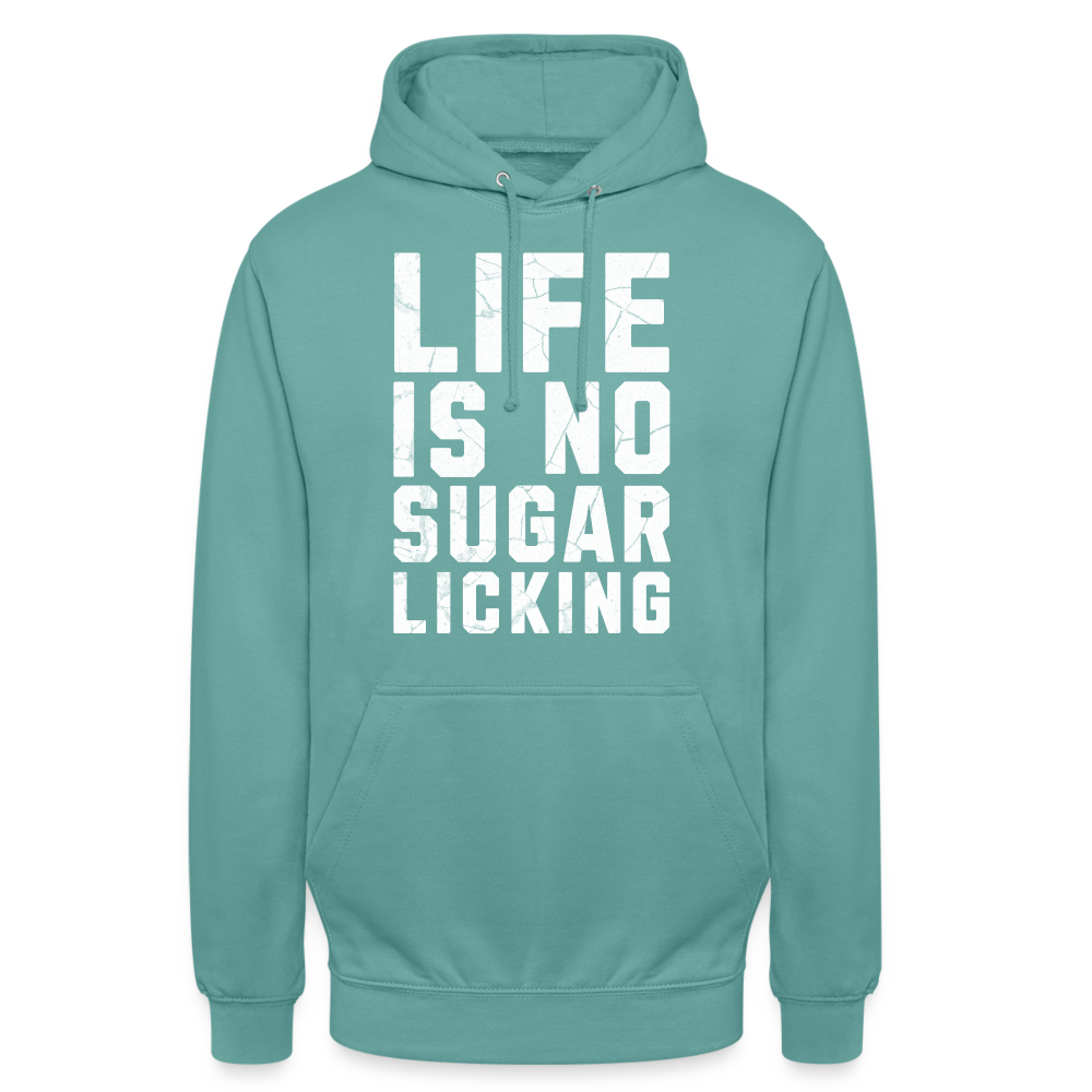 Life is no Sugar Licking Unisex Hoodie - Pastelltürkis