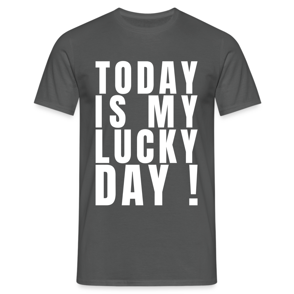 Today Is My Lucky Day Herren T-Shirt - Anthrazit