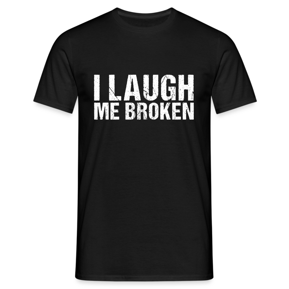 I Laugh me broken Denglish Herren T-Shirt - Schwarz