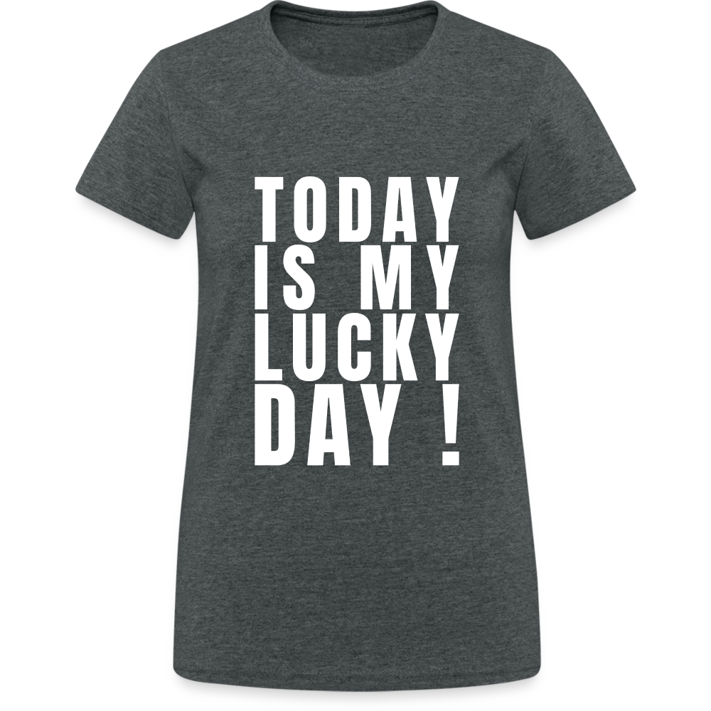 Today Is My Lucky Day Damen T-Shirt - Dunkelgrau meliert