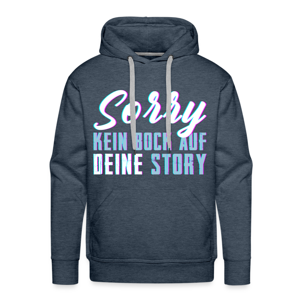 Sorry kein Bock auf deine Story Herren Premium Hoodie - Jeansblau